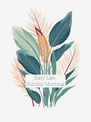 Easy Like Sunday Morning Botanical Poster – Minimal Tropical Leaves Wall Art Printable