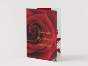 Romantic Rose Card – “You Are My Always and Forever” Printable Love Card